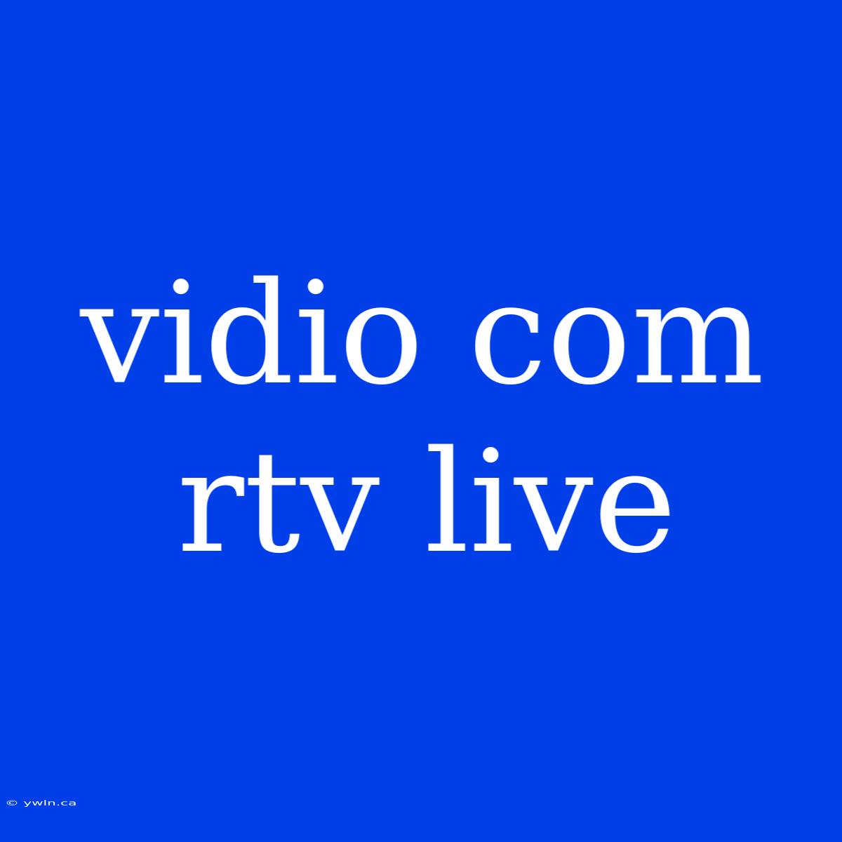 Vidio Com Rtv Live