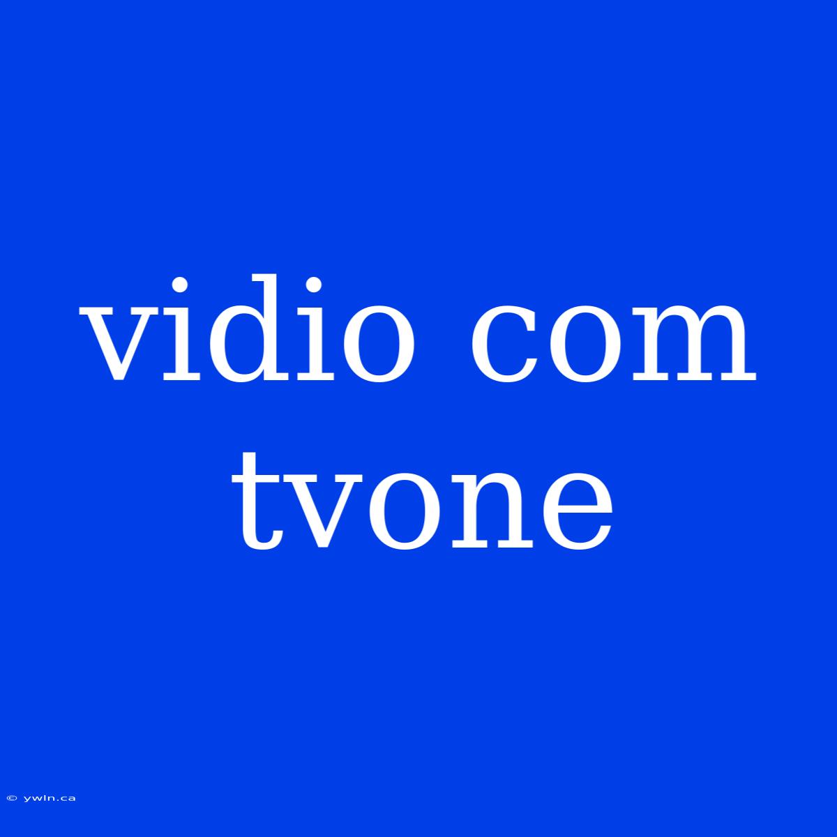 Vidio Com Tvone