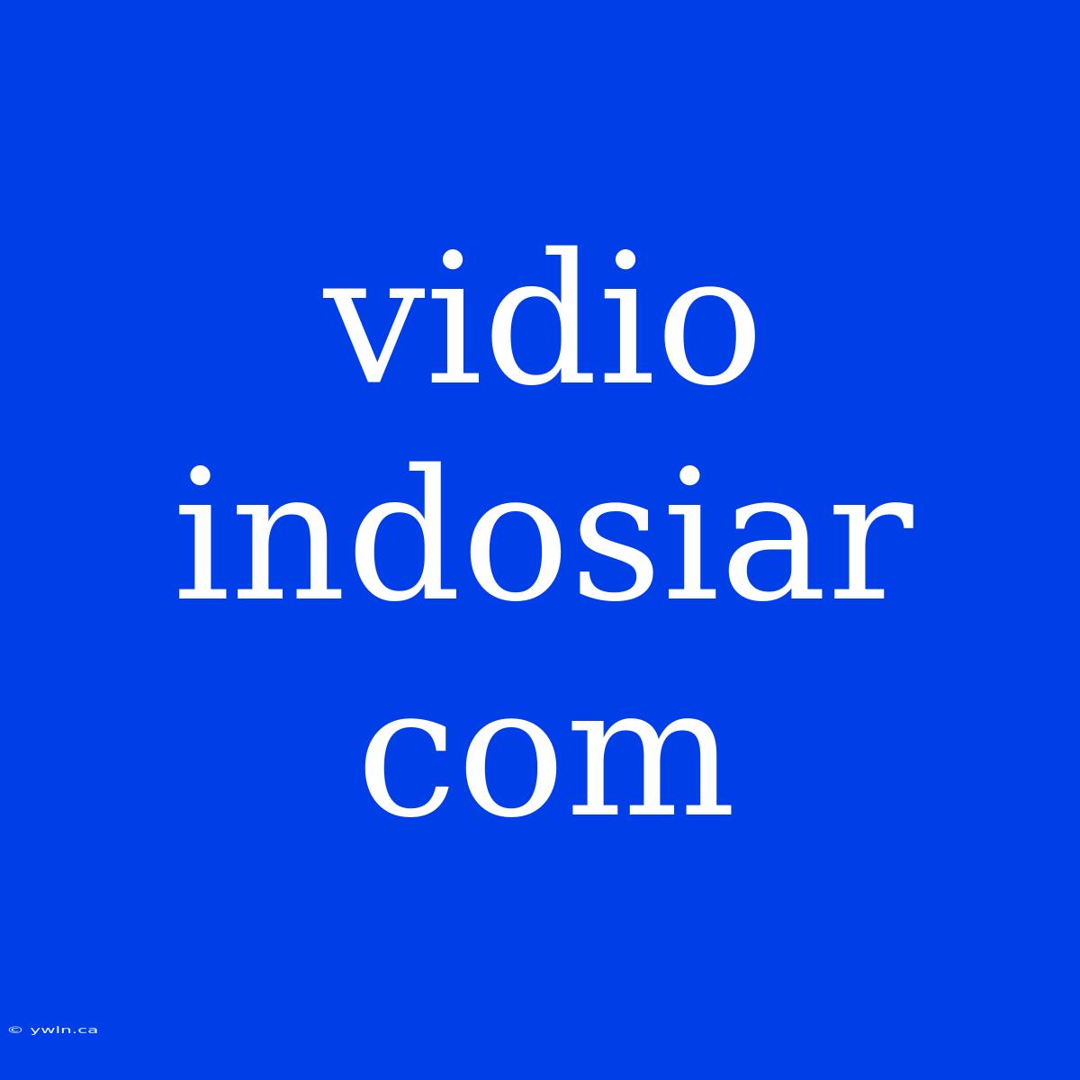 Vidio Indosiar Com