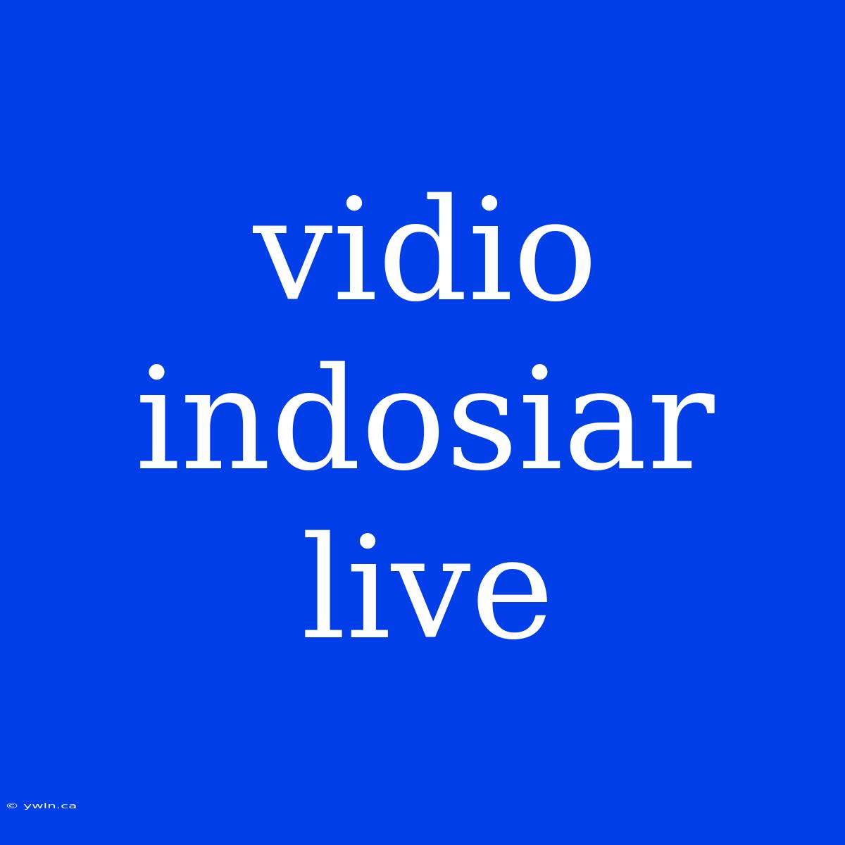 Vidio Indosiar Live