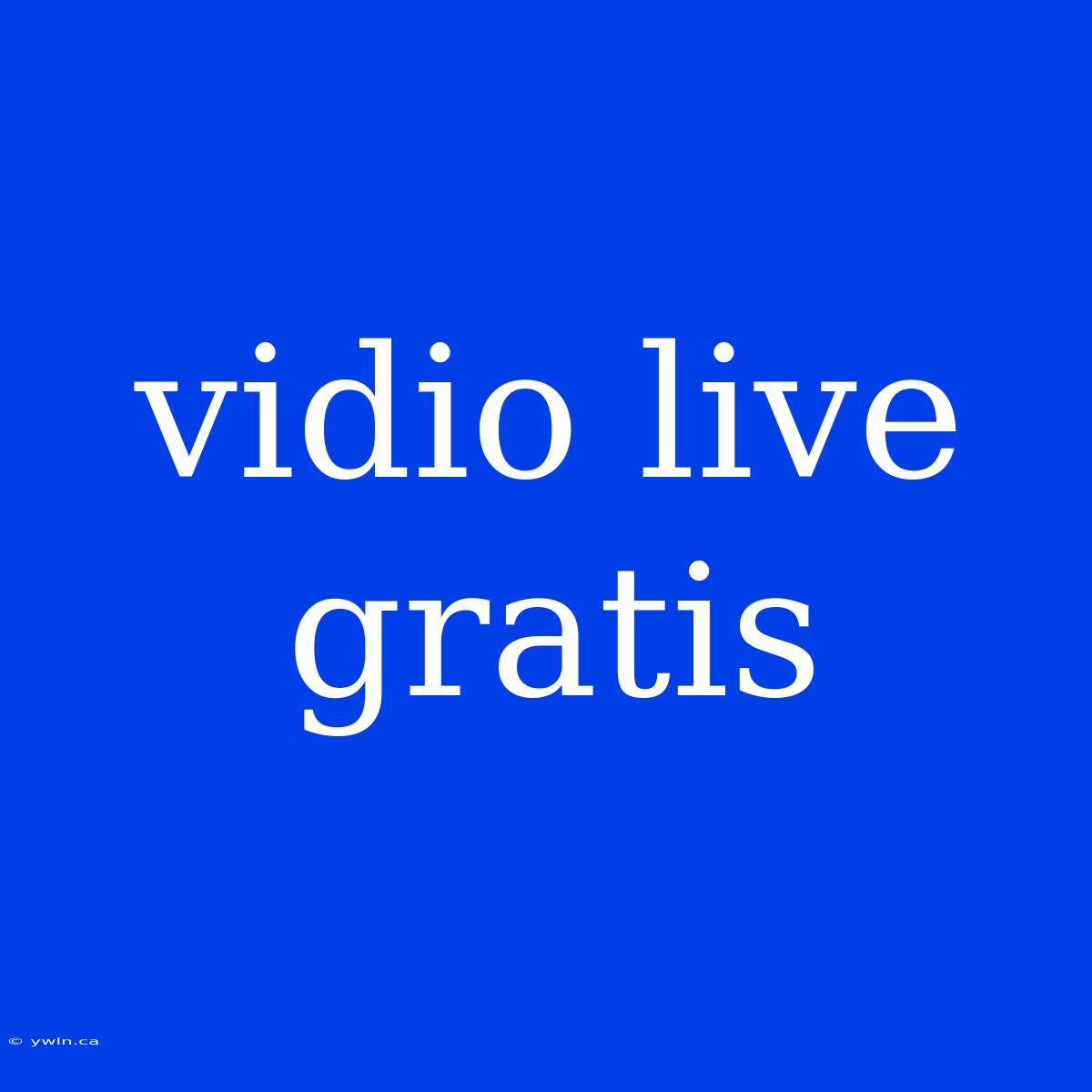 Vidio Live Gratis