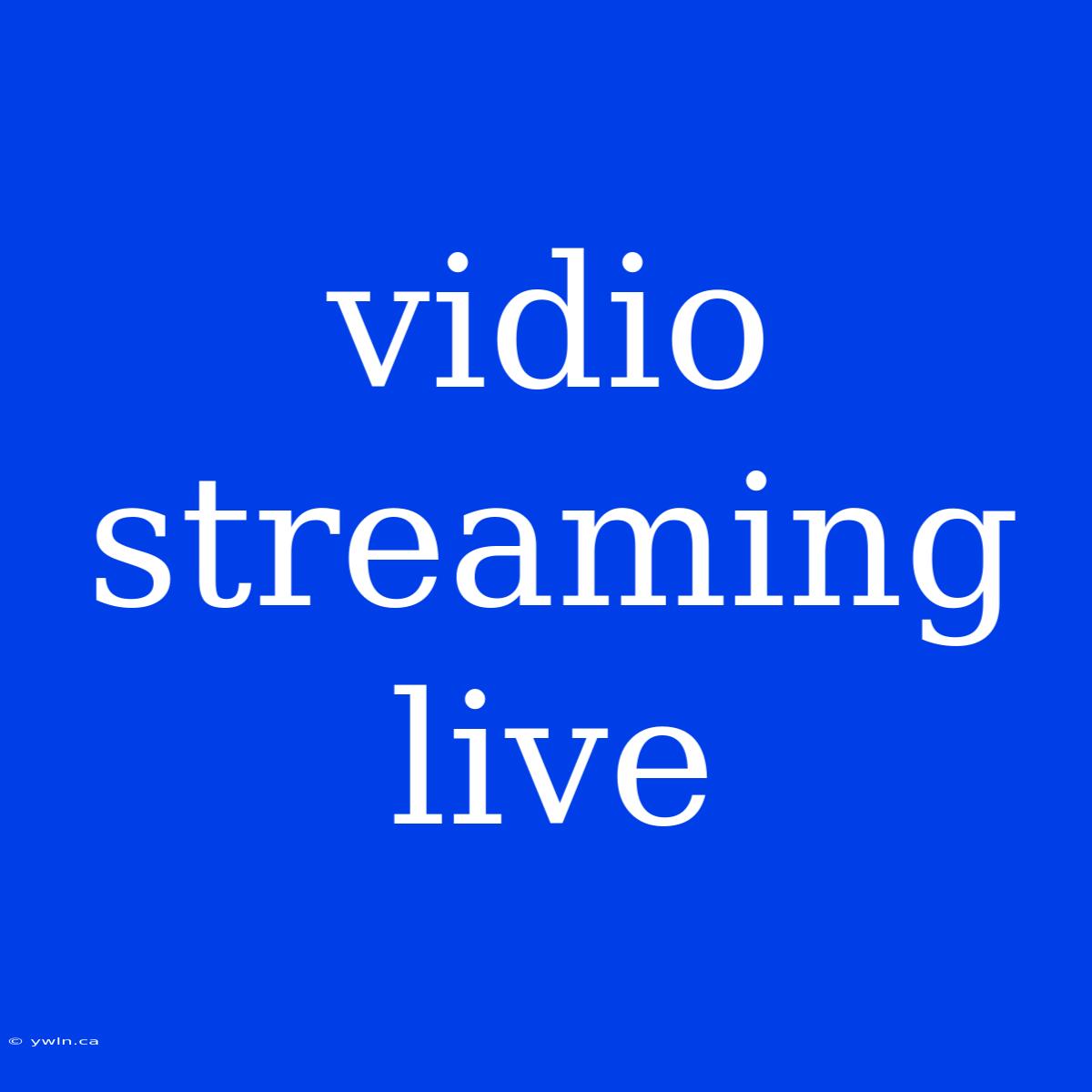 Vidio Streaming Live