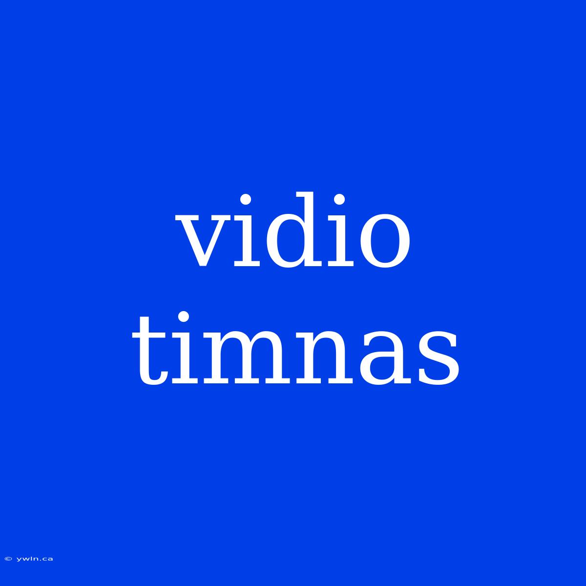 Vidio Timnas