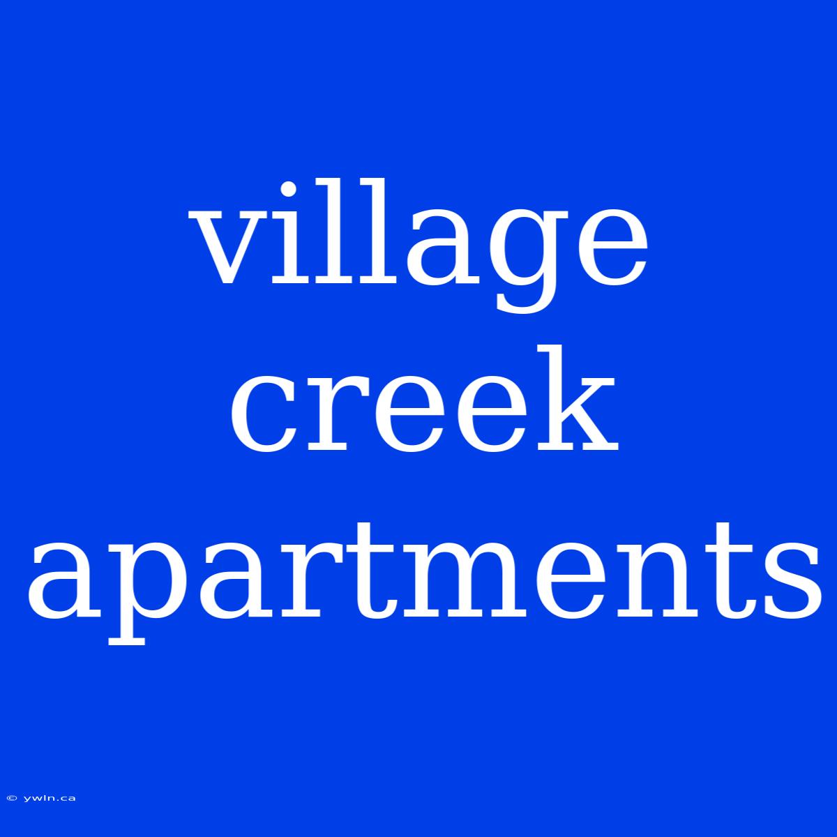 Village Creek Apartments