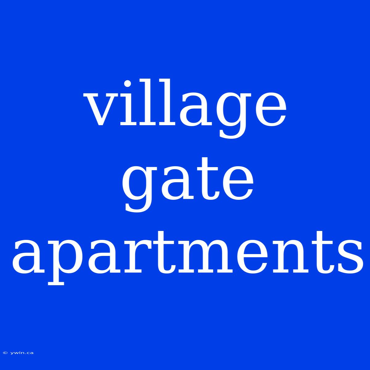 Village Gate Apartments