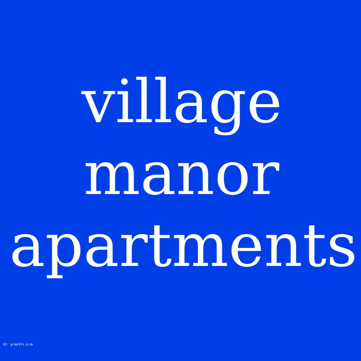 Village Manor Apartments