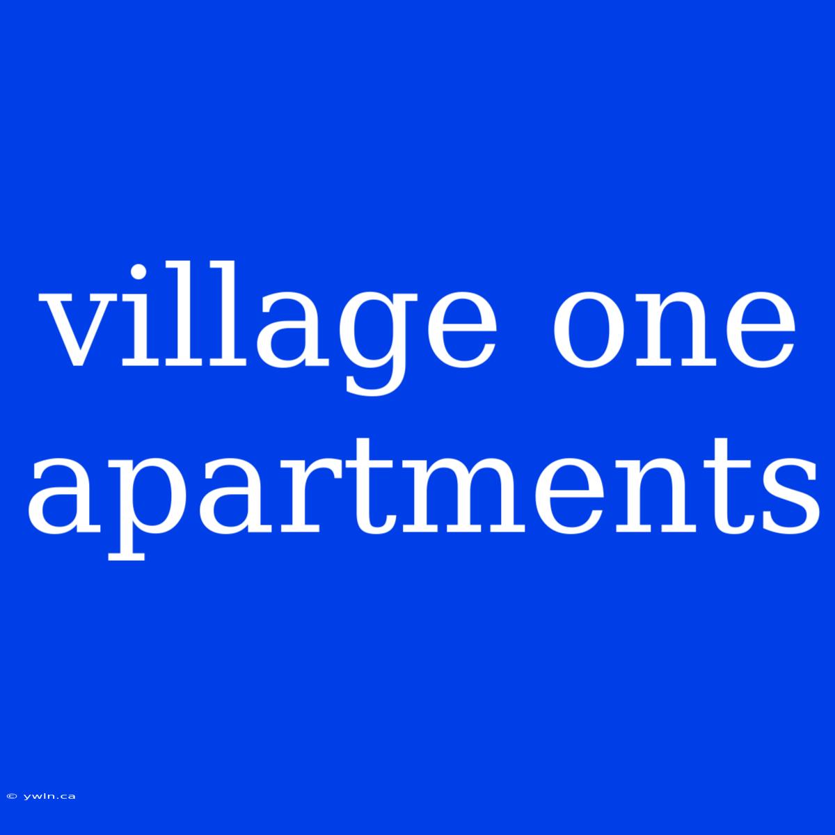 Village One Apartments