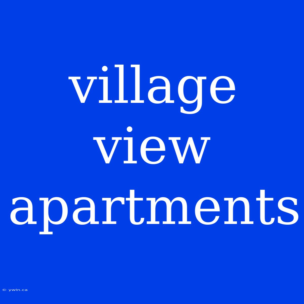 Village View Apartments