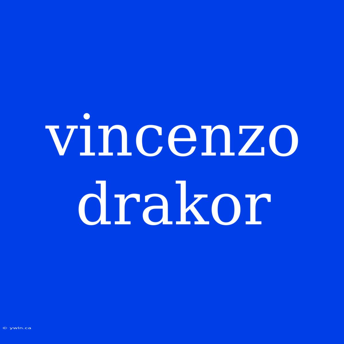 Vincenzo Drakor