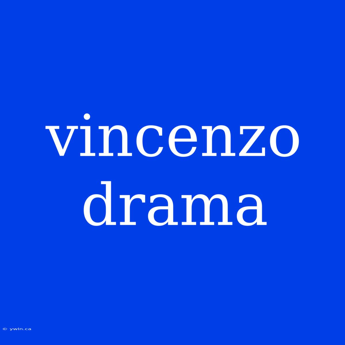 Vincenzo Drama