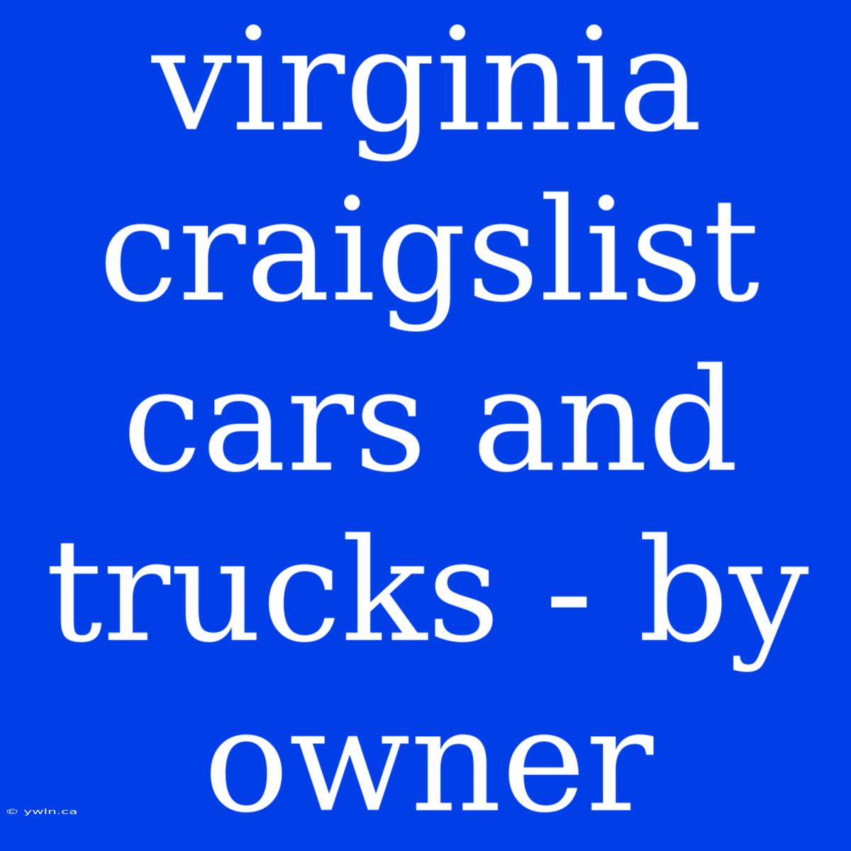 Virginia Craigslist Cars And Trucks - By Owner