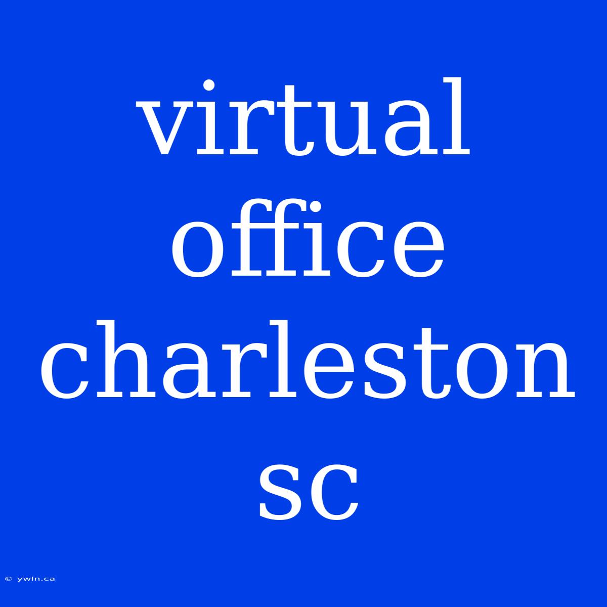 Virtual Office Charleston Sc