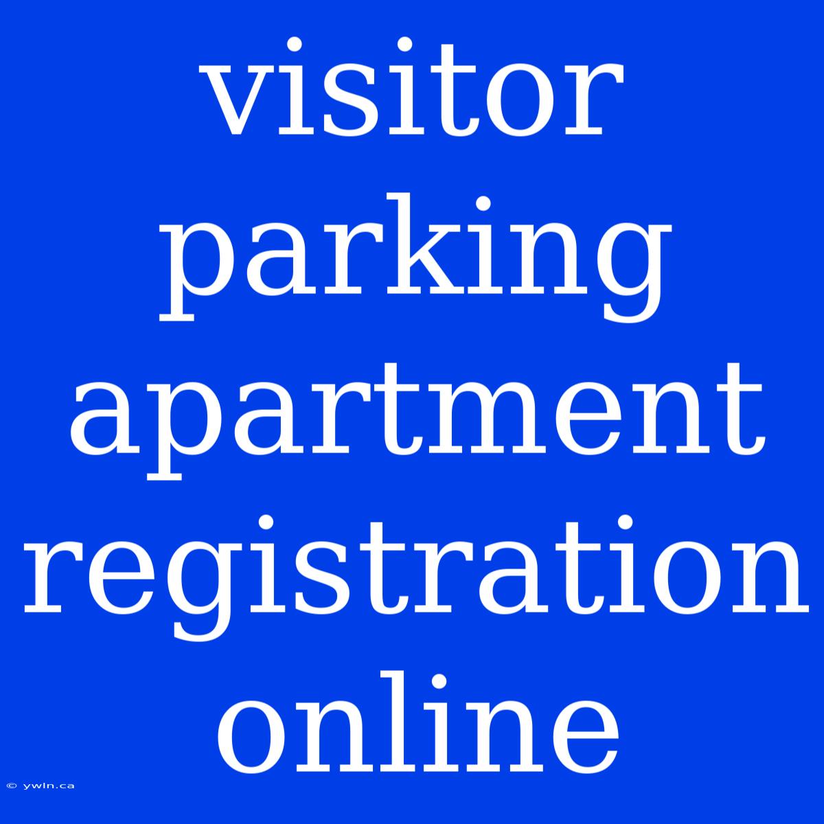 Visitor Parking Apartment Registration Online