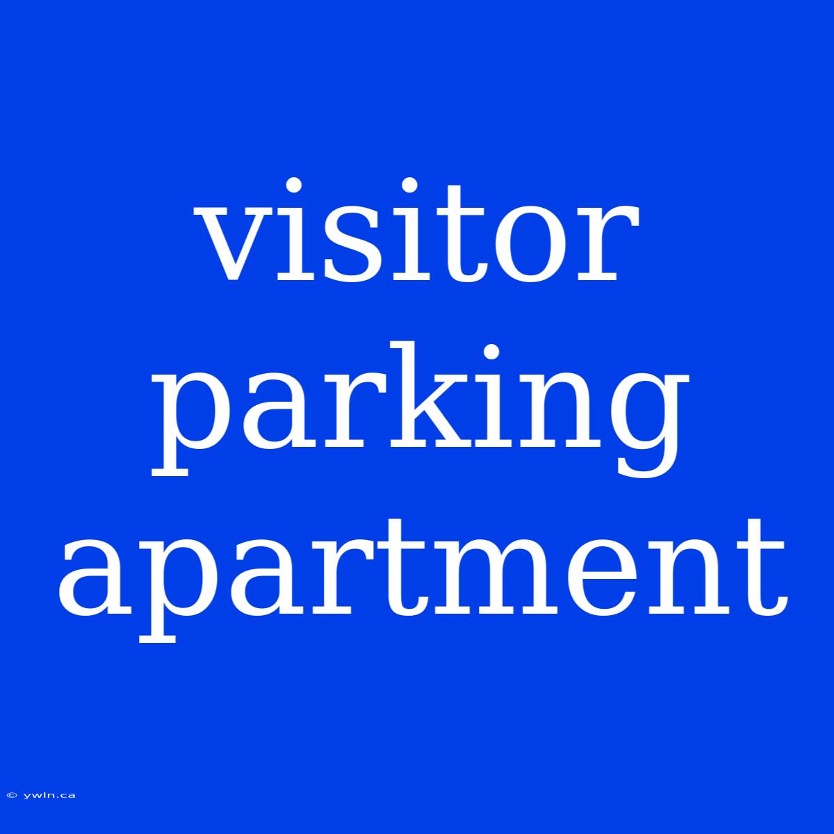 Visitor Parking Apartment