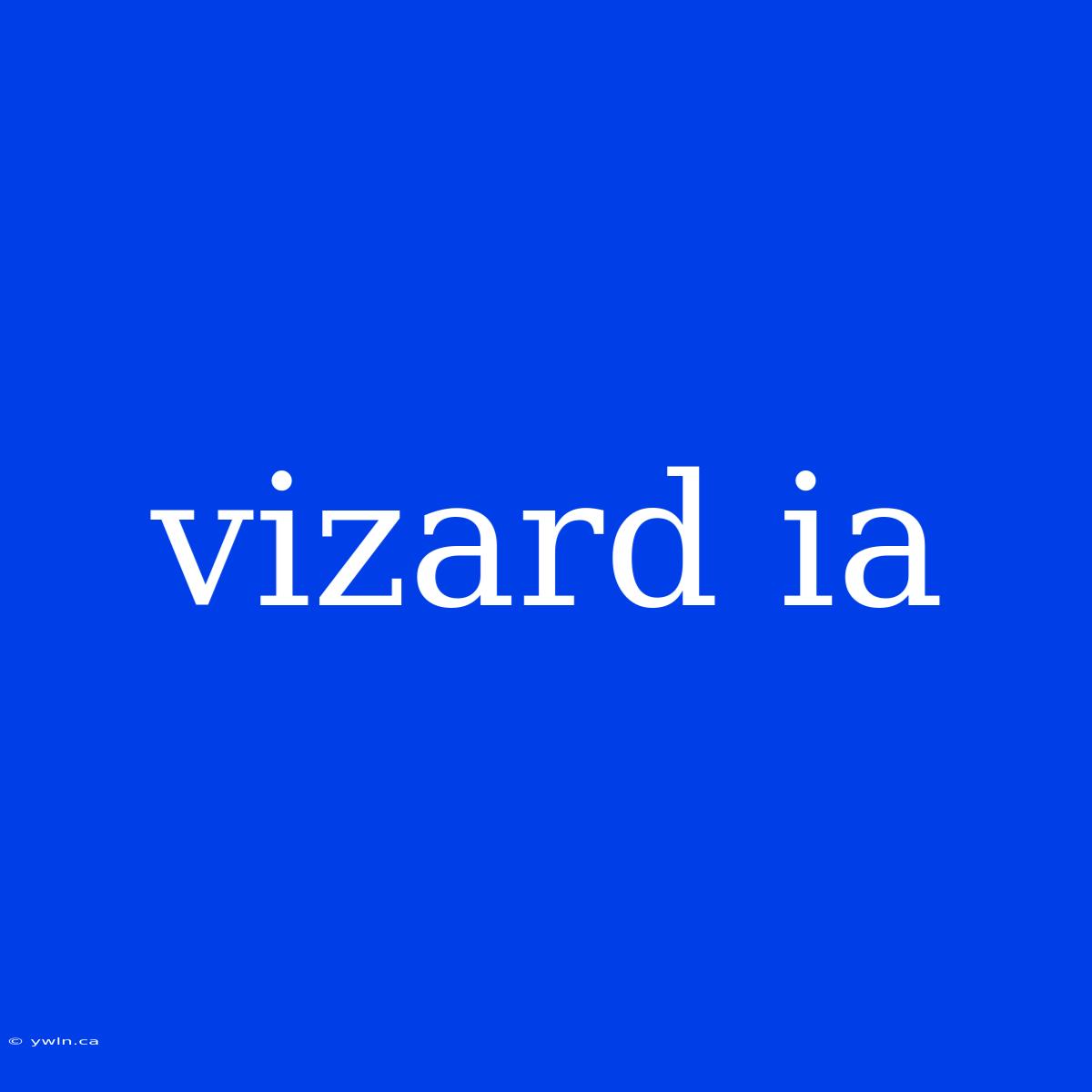 Vizard Ia