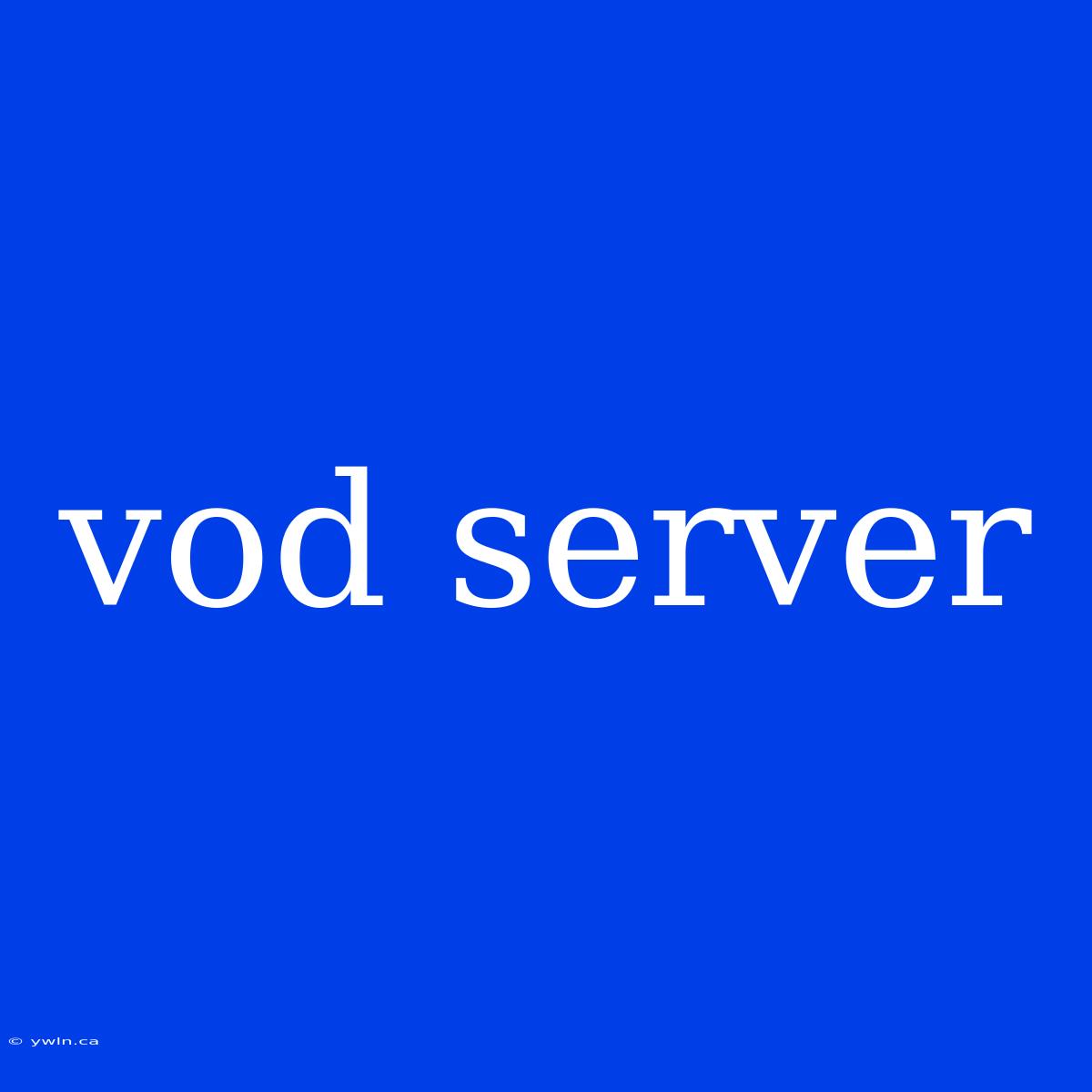 Vod Server