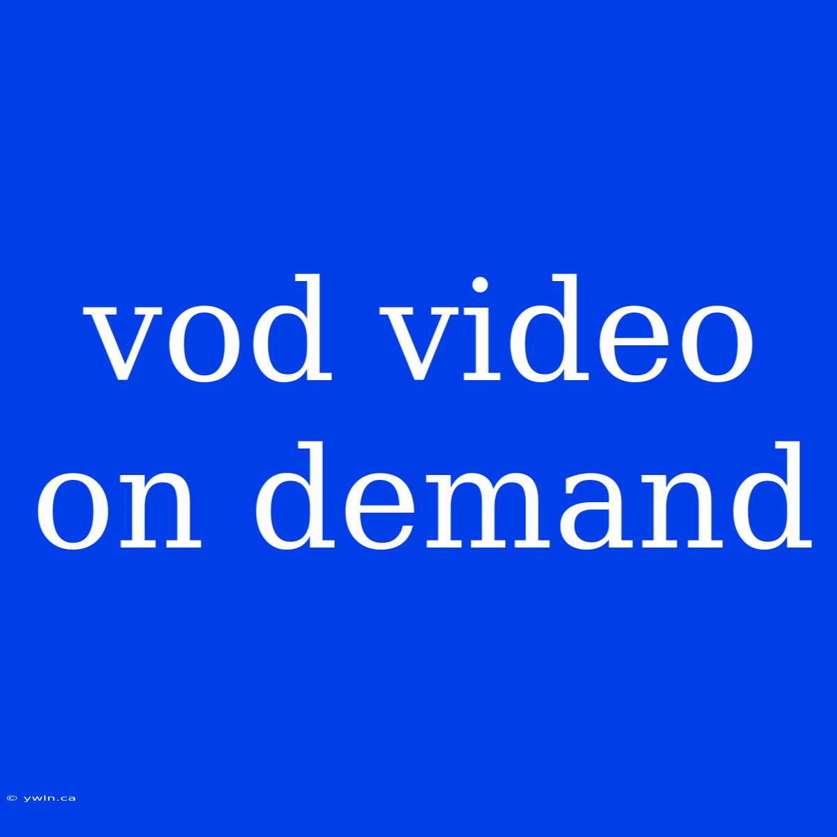 Vod Video On Demand