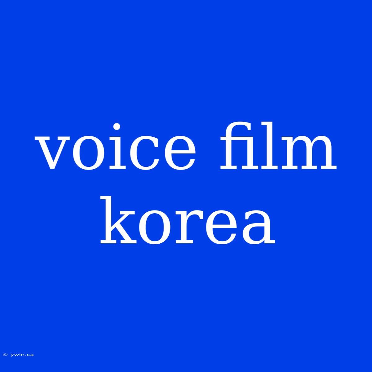 Voice Film Korea