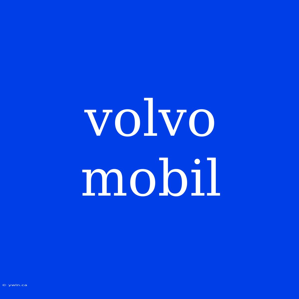 Volvo Mobil