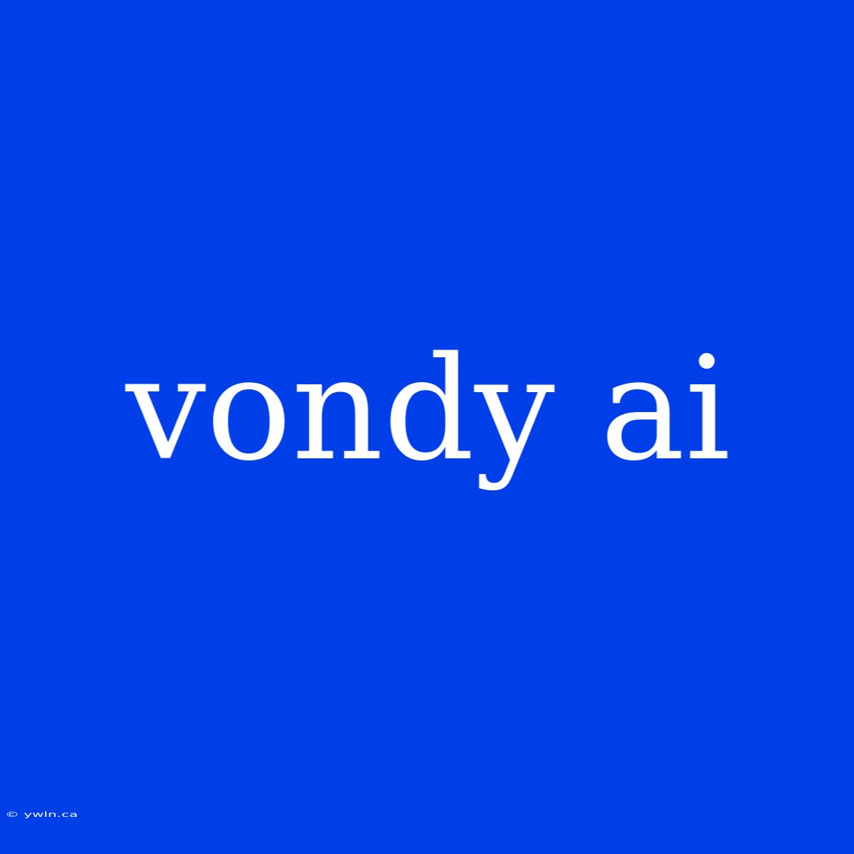 Vondy Ai