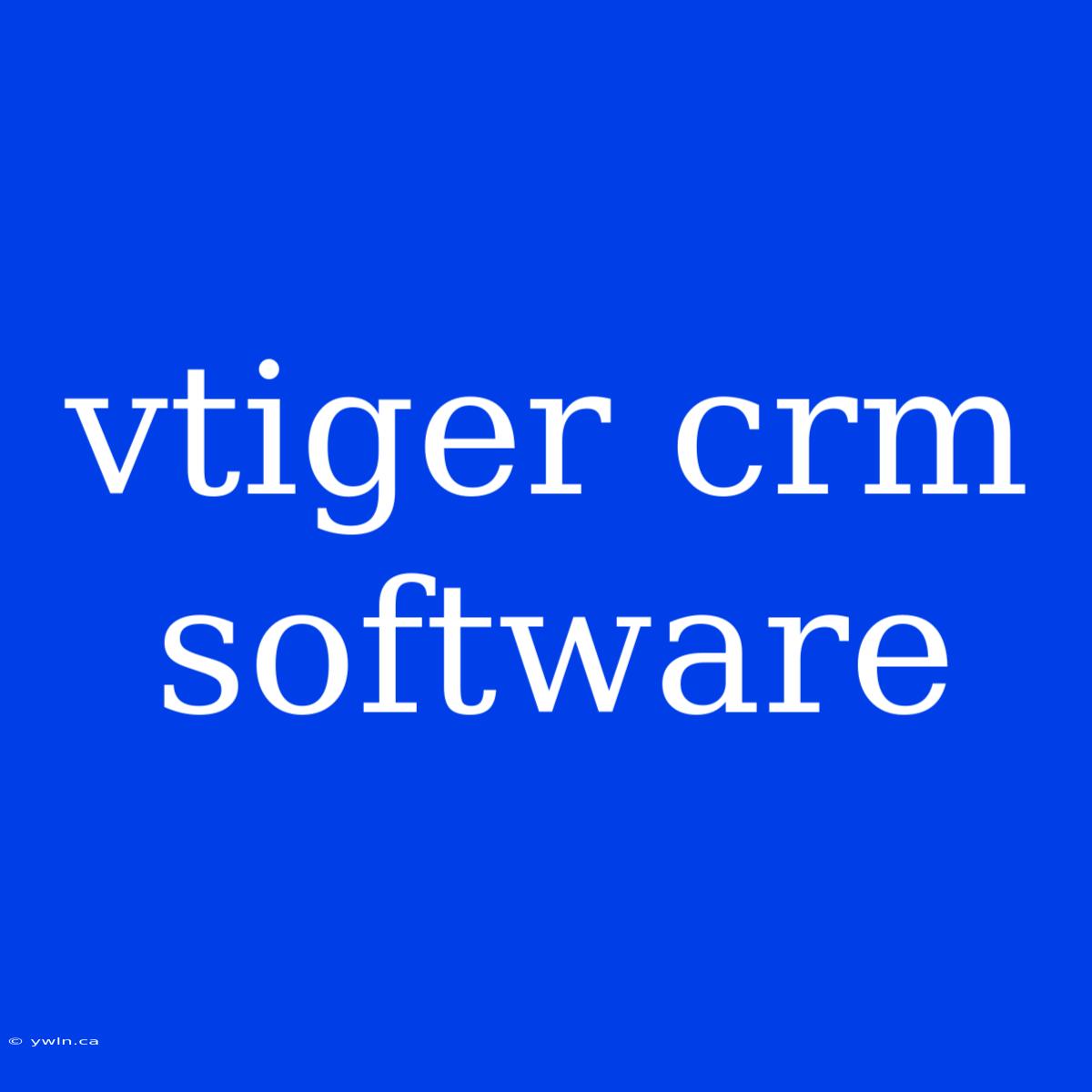 Vtiger Crm Software