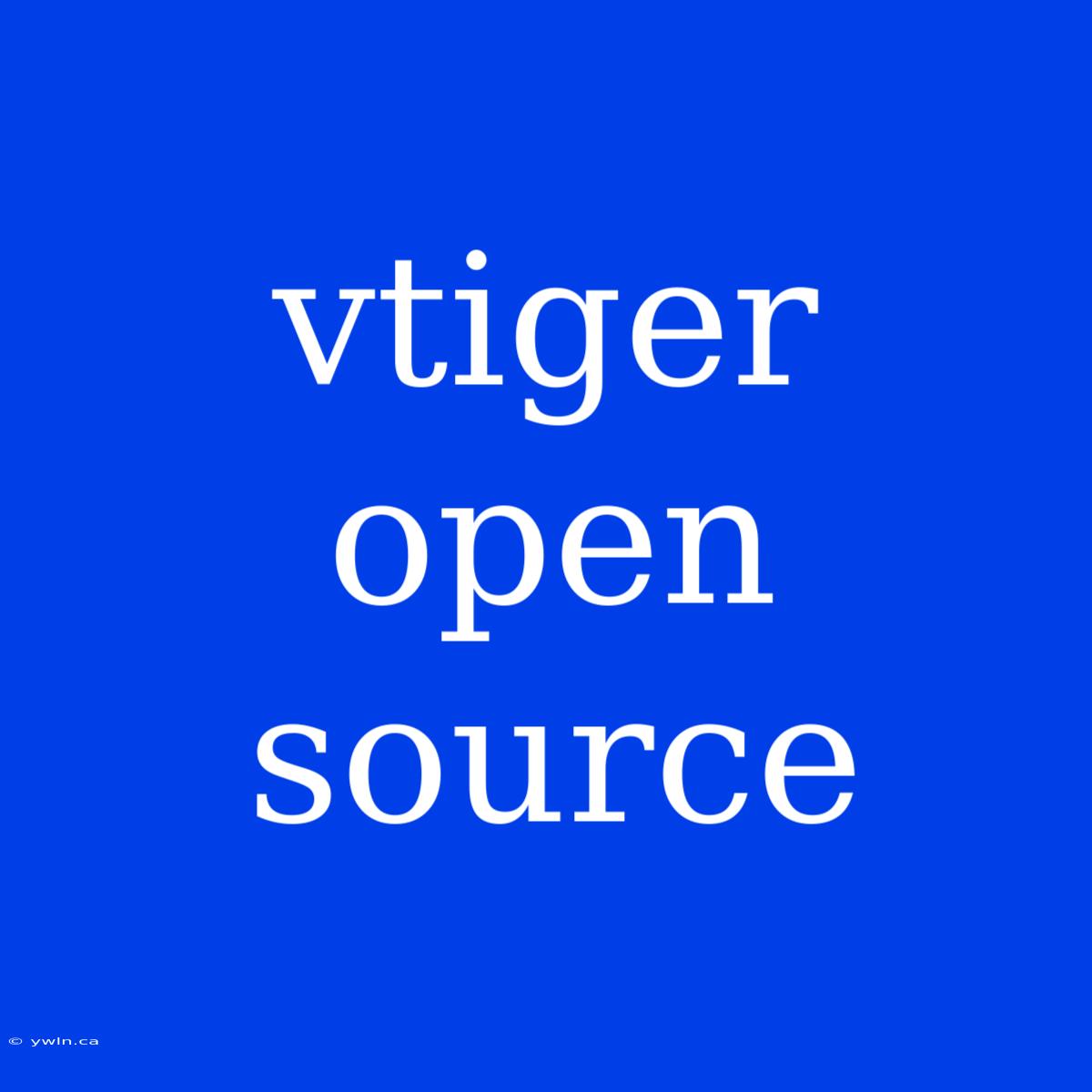 Vtiger Open Source