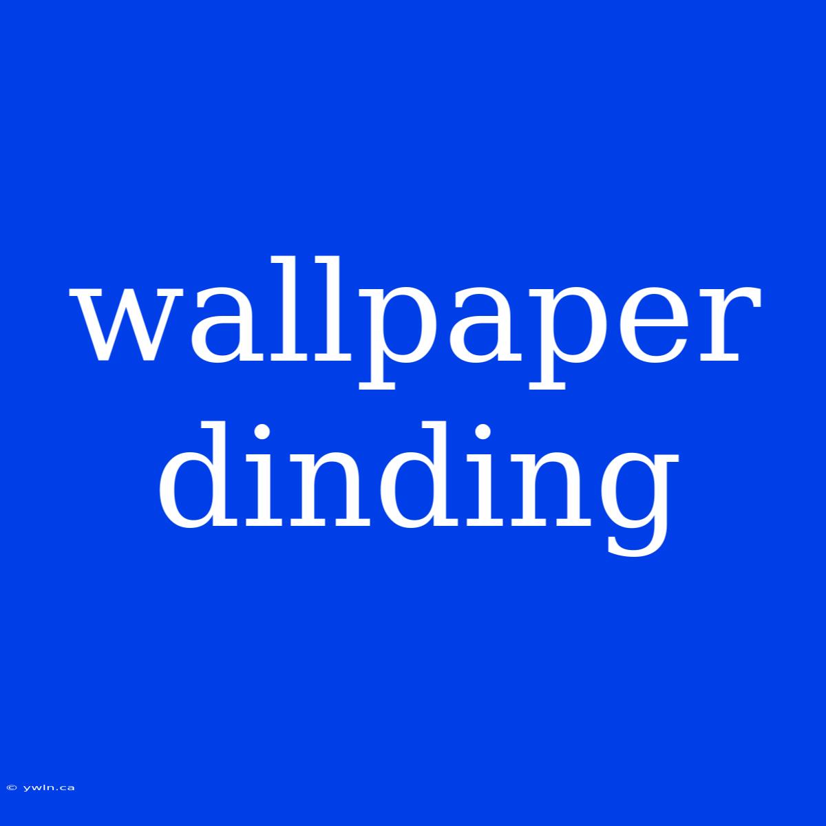 Wallpaper Dinding