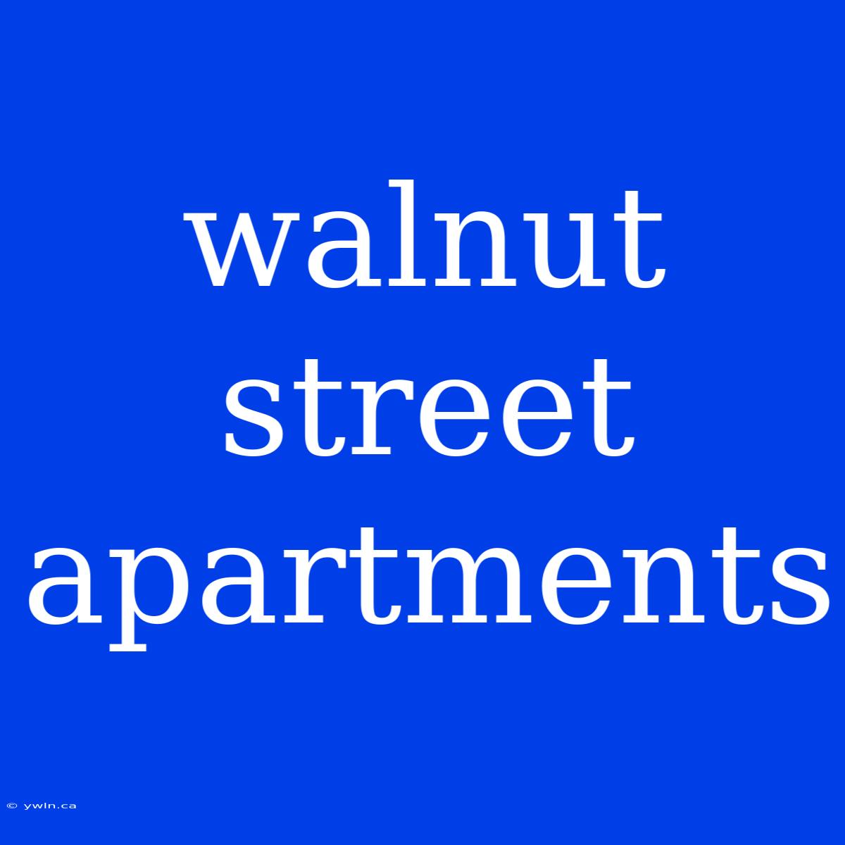 Walnut Street Apartments