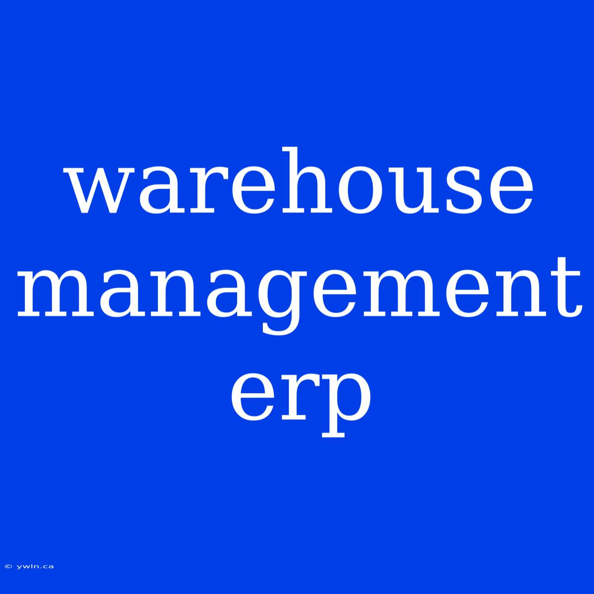 Warehouse Management Erp