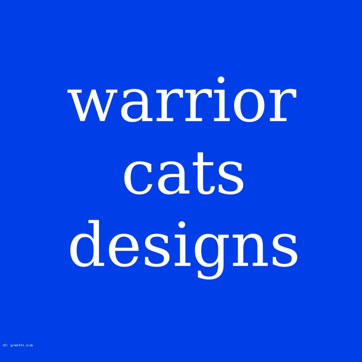 Warrior Cats Designs