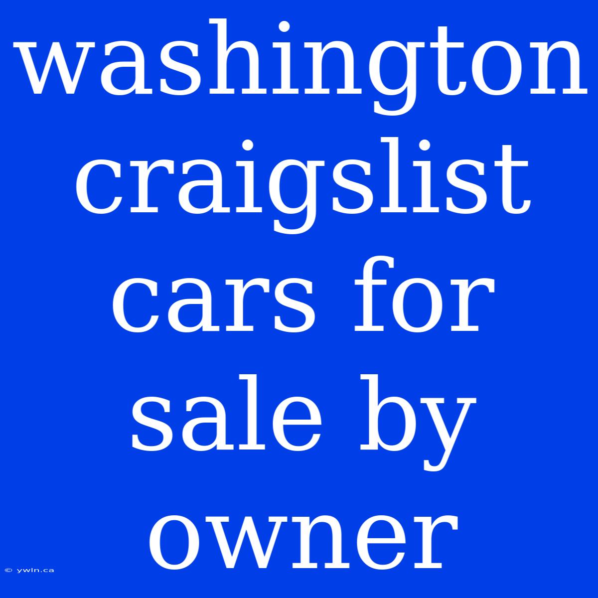 Washington Craigslist Cars For Sale By Owner