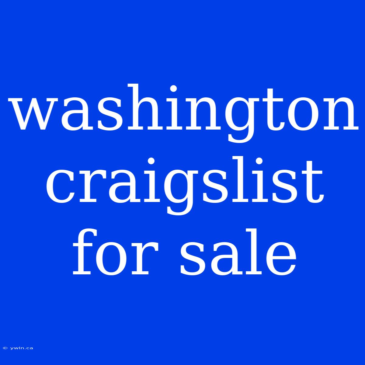 Washington Craigslist For Sale