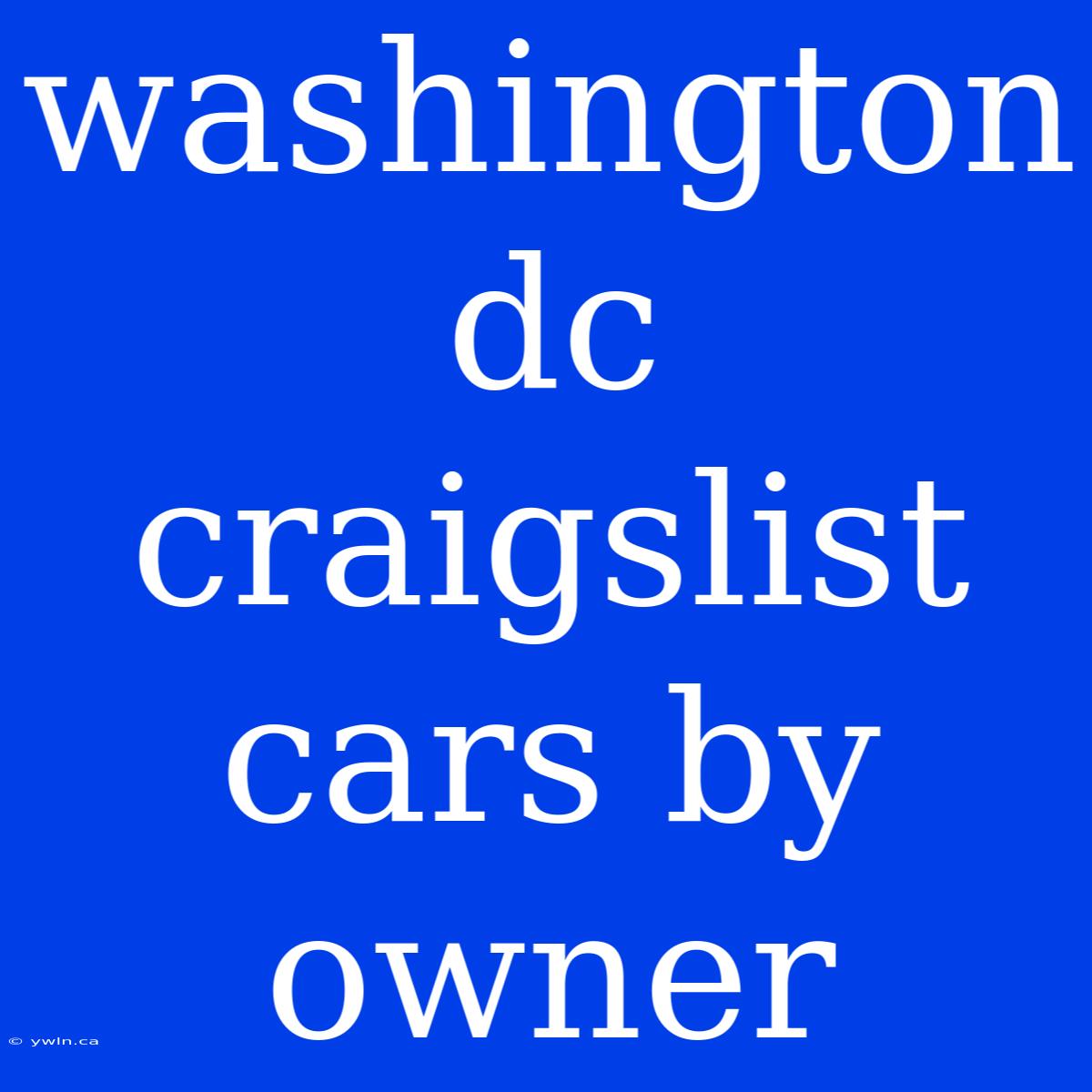 Washington Dc Craigslist Cars By Owner