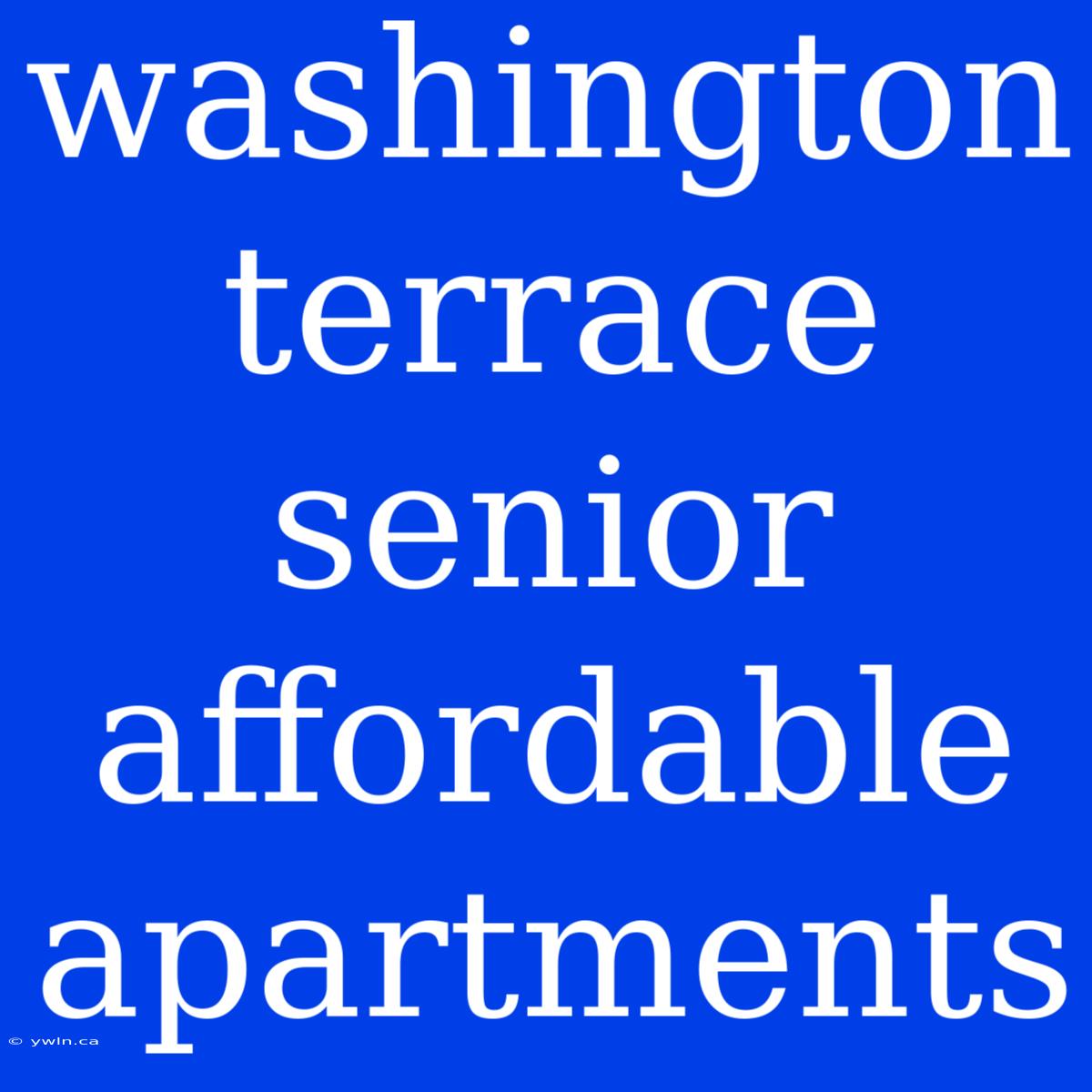 Washington Terrace Senior Affordable Apartments