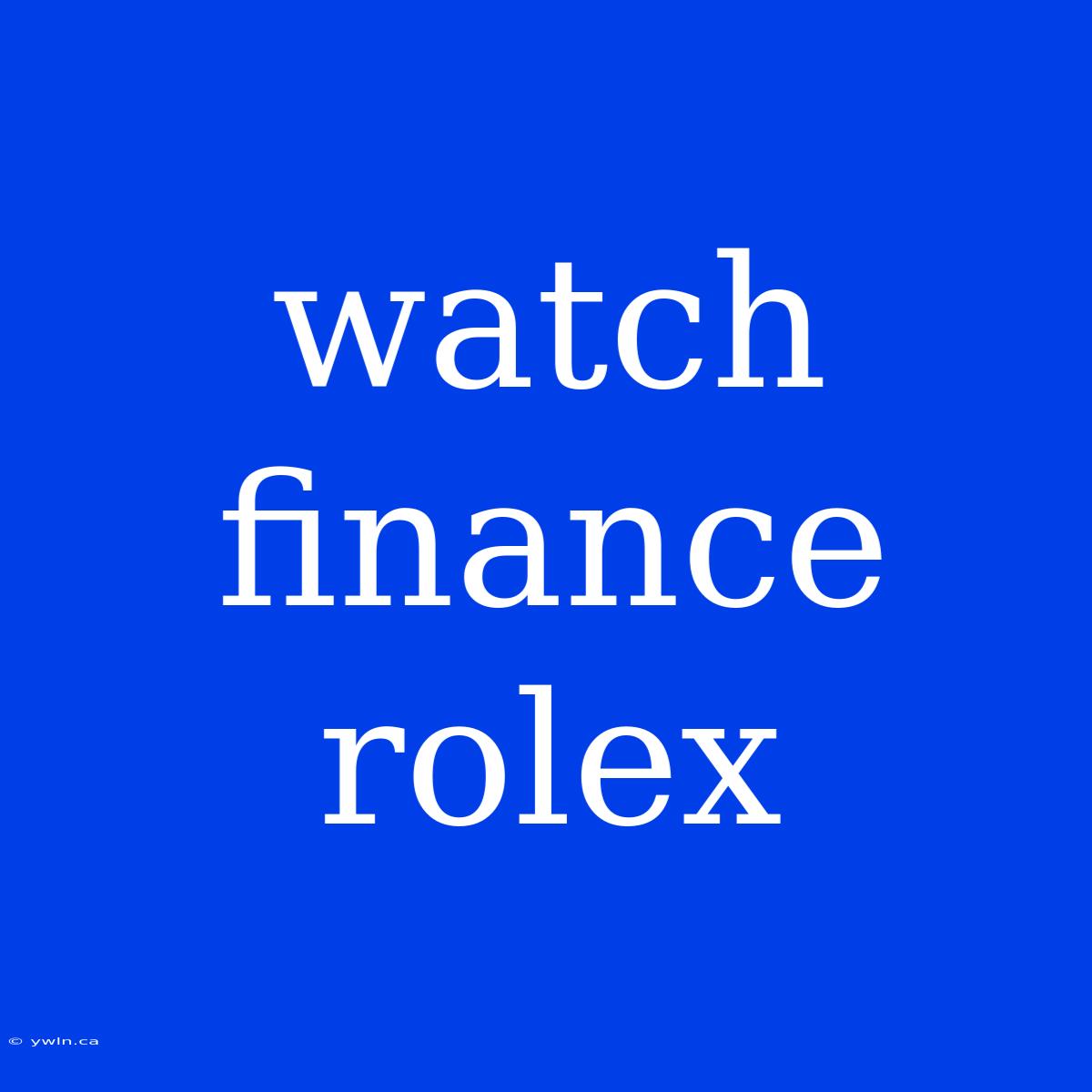 Watch Finance Rolex