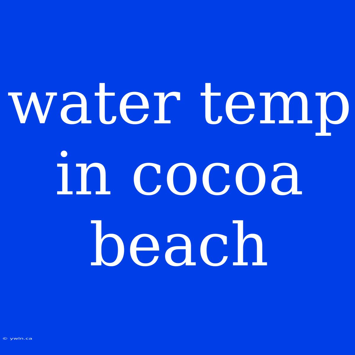 Water Temp In Cocoa Beach