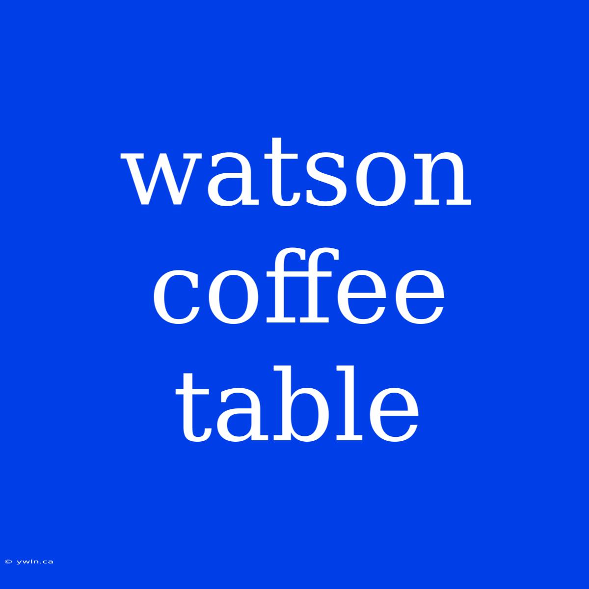 Watson Coffee Table