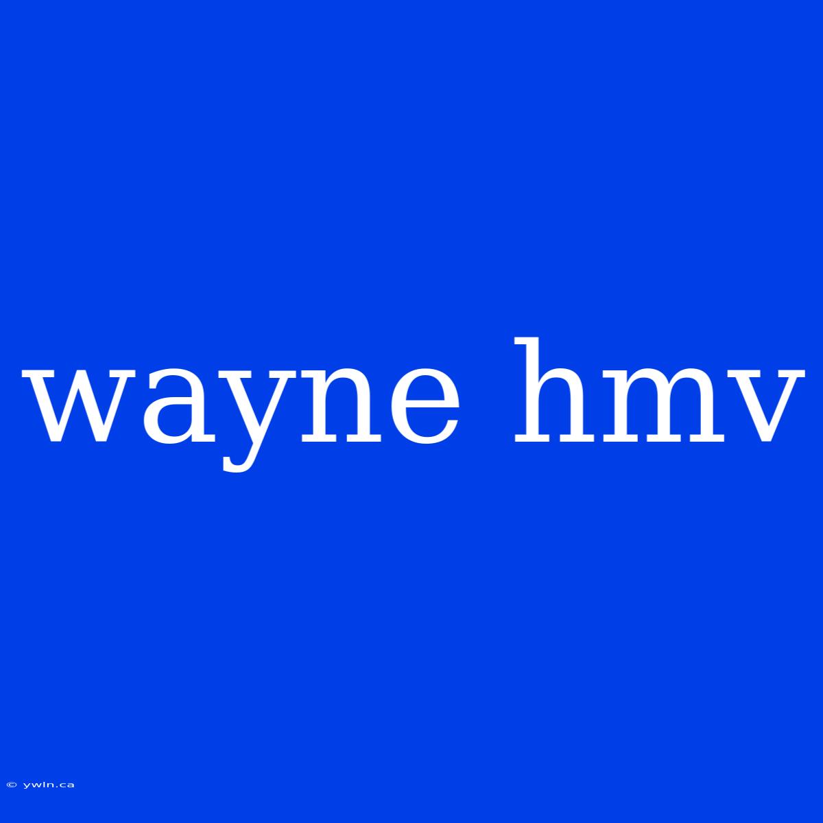 Wayne Hmv