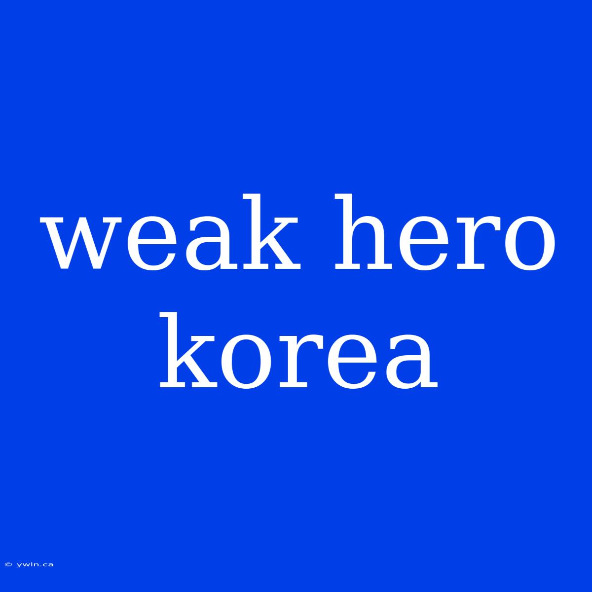 Weak Hero Korea