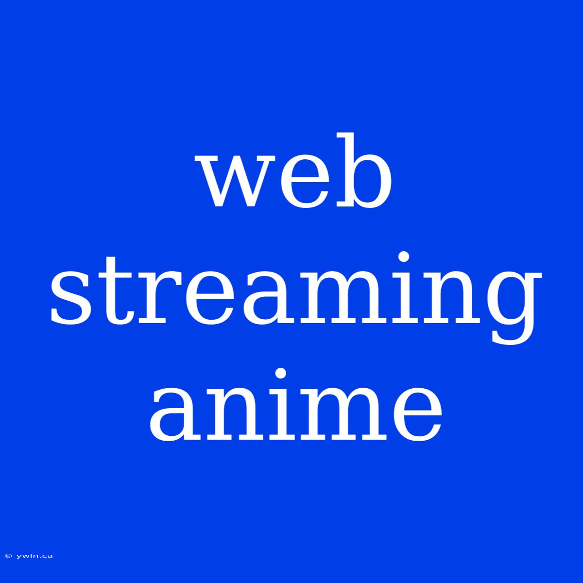 Web Streaming Anime