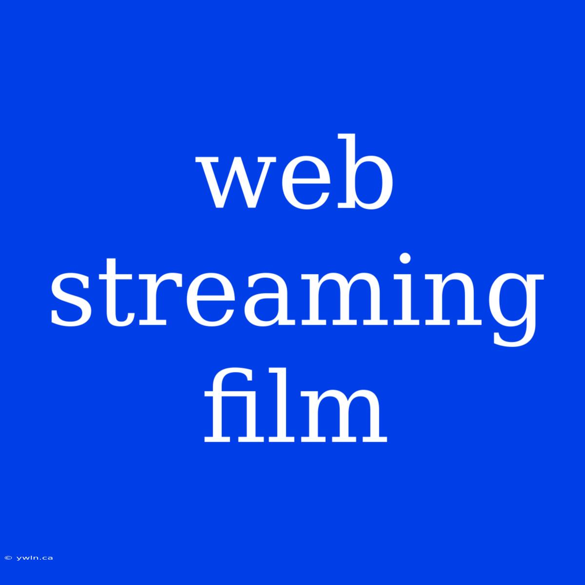 Web Streaming Film