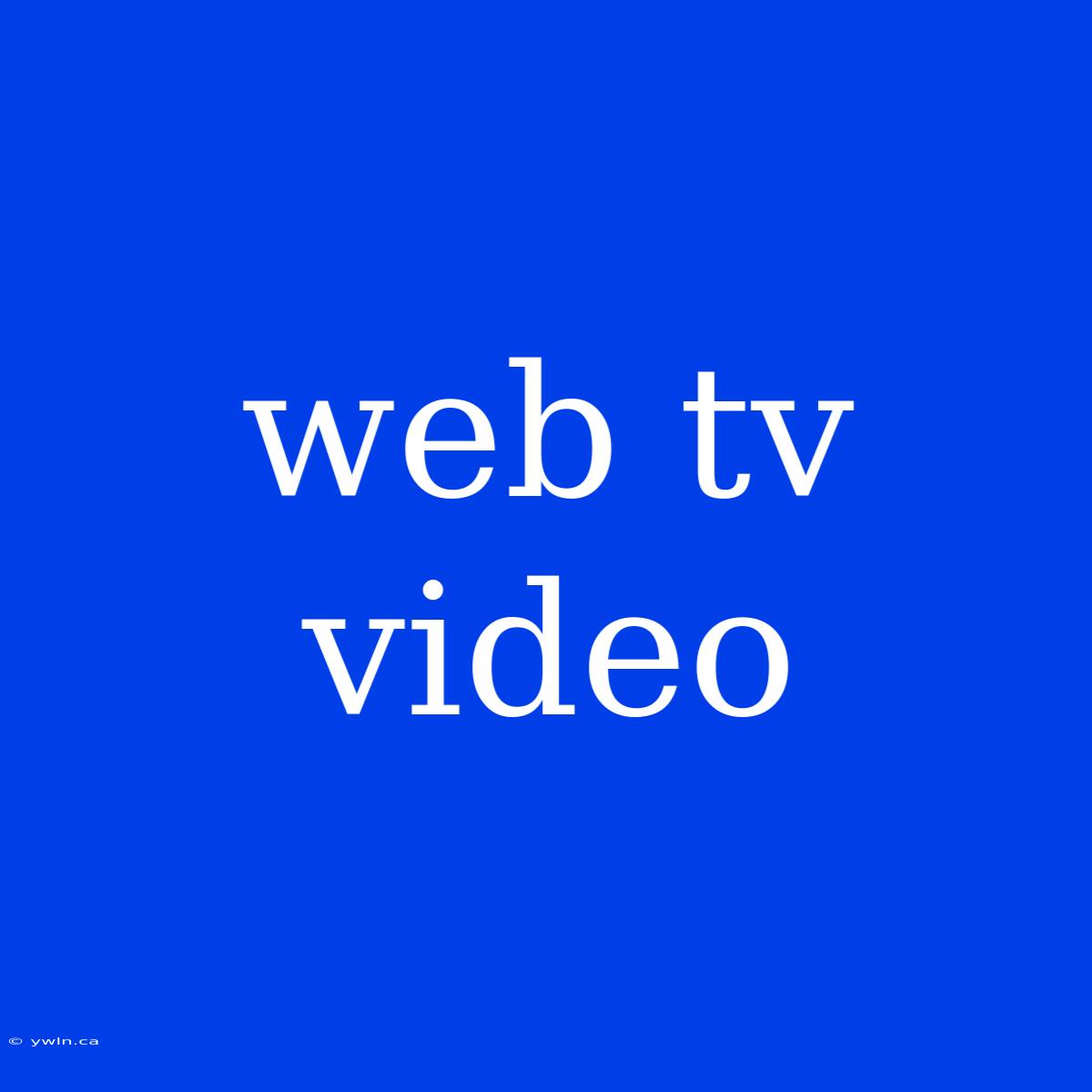 Web Tv Video