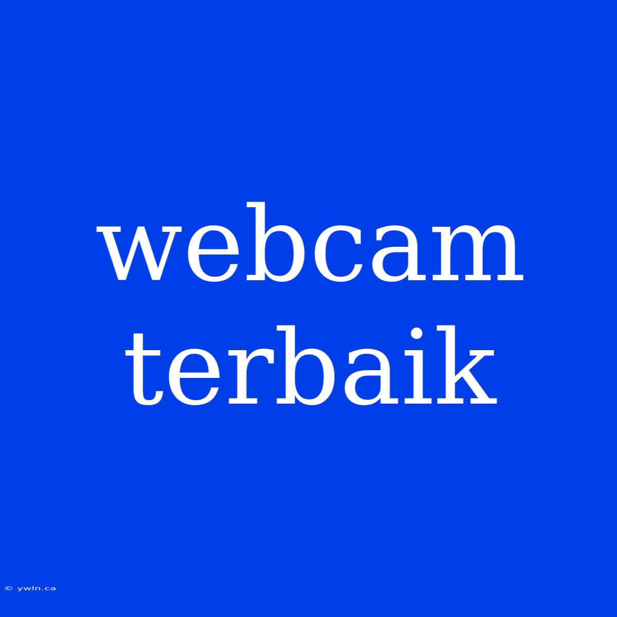 Webcam Terbaik