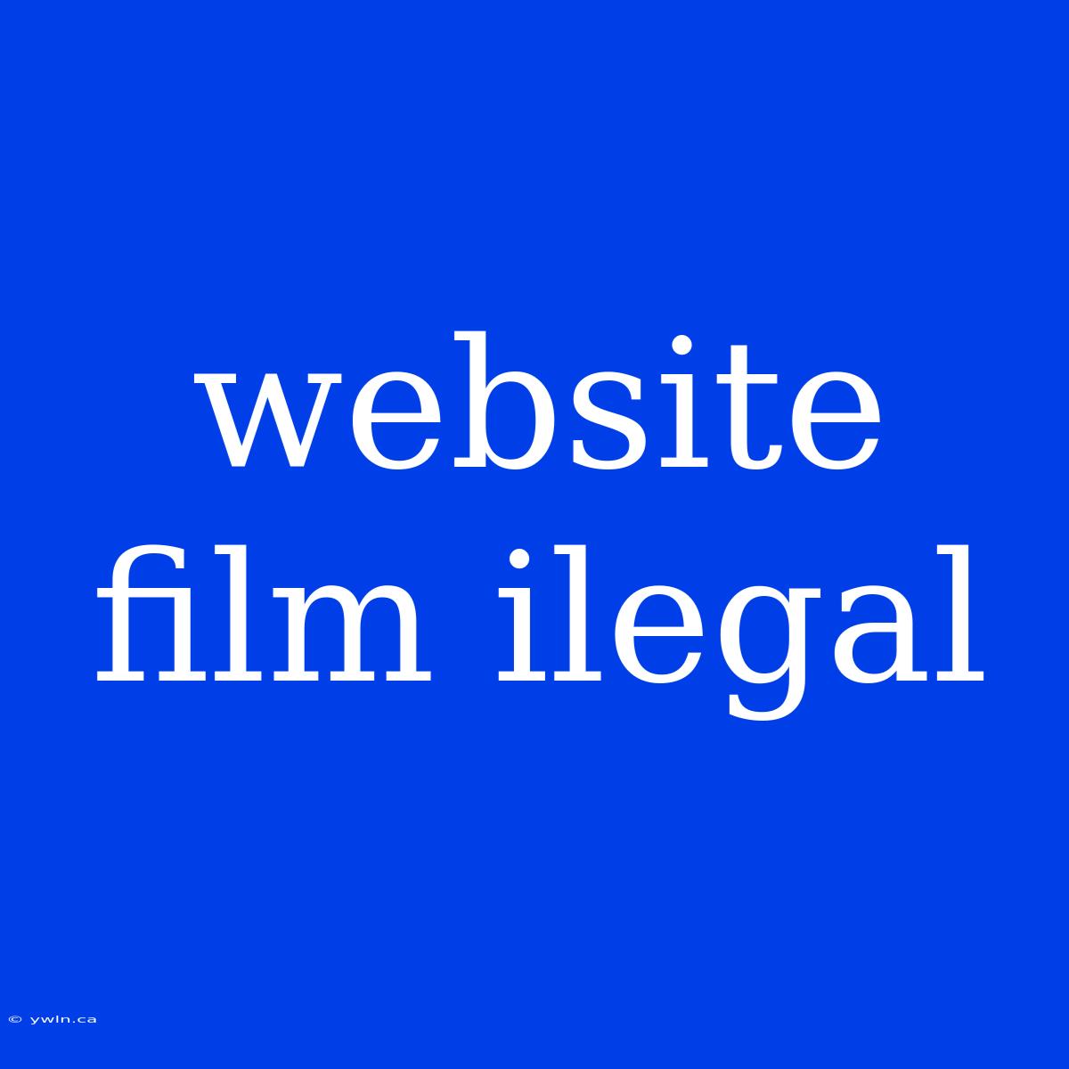 Website Film Ilegal