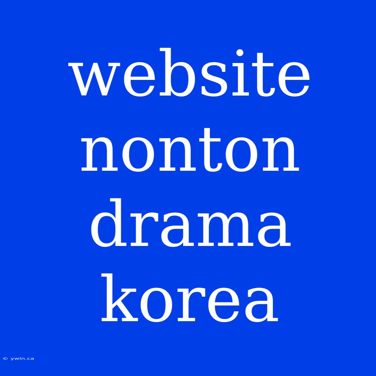 Website Nonton Drama Korea