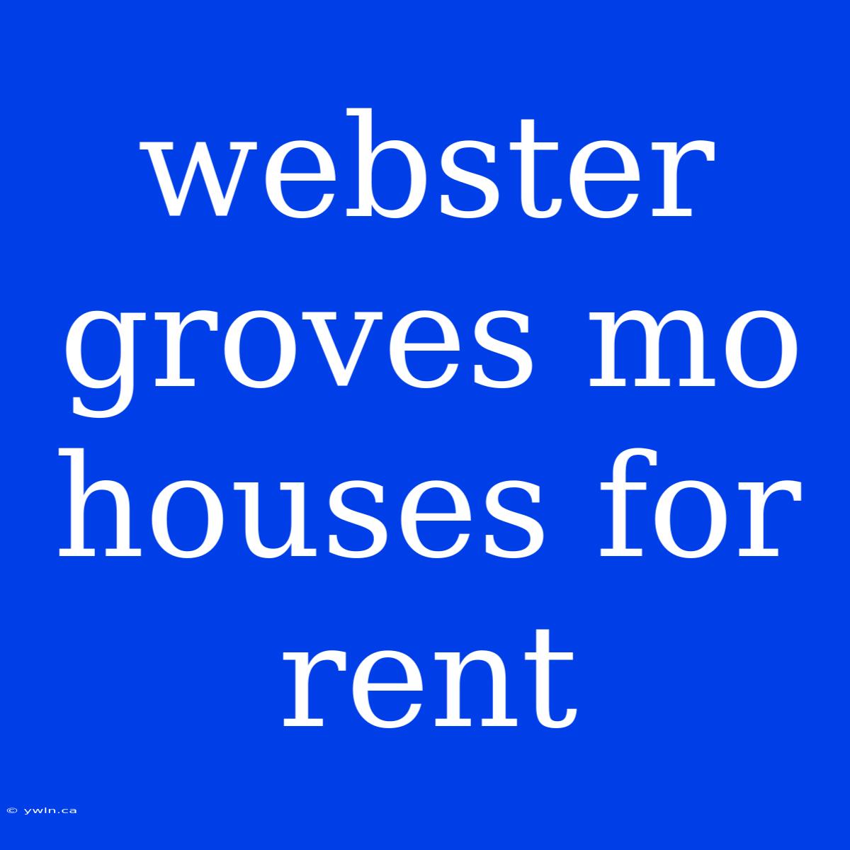 Webster Groves Mo Houses For Rent