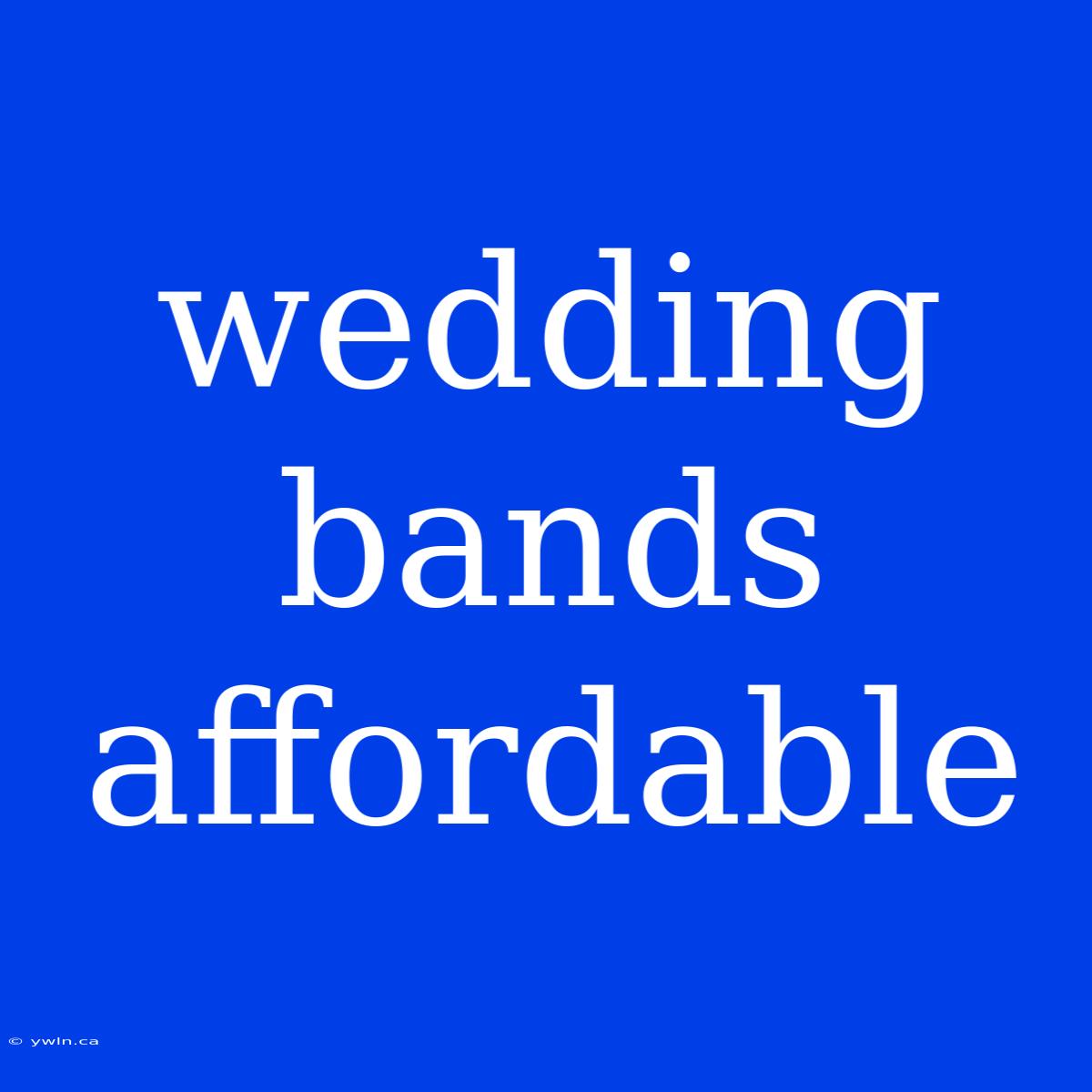 Wedding Bands Affordable