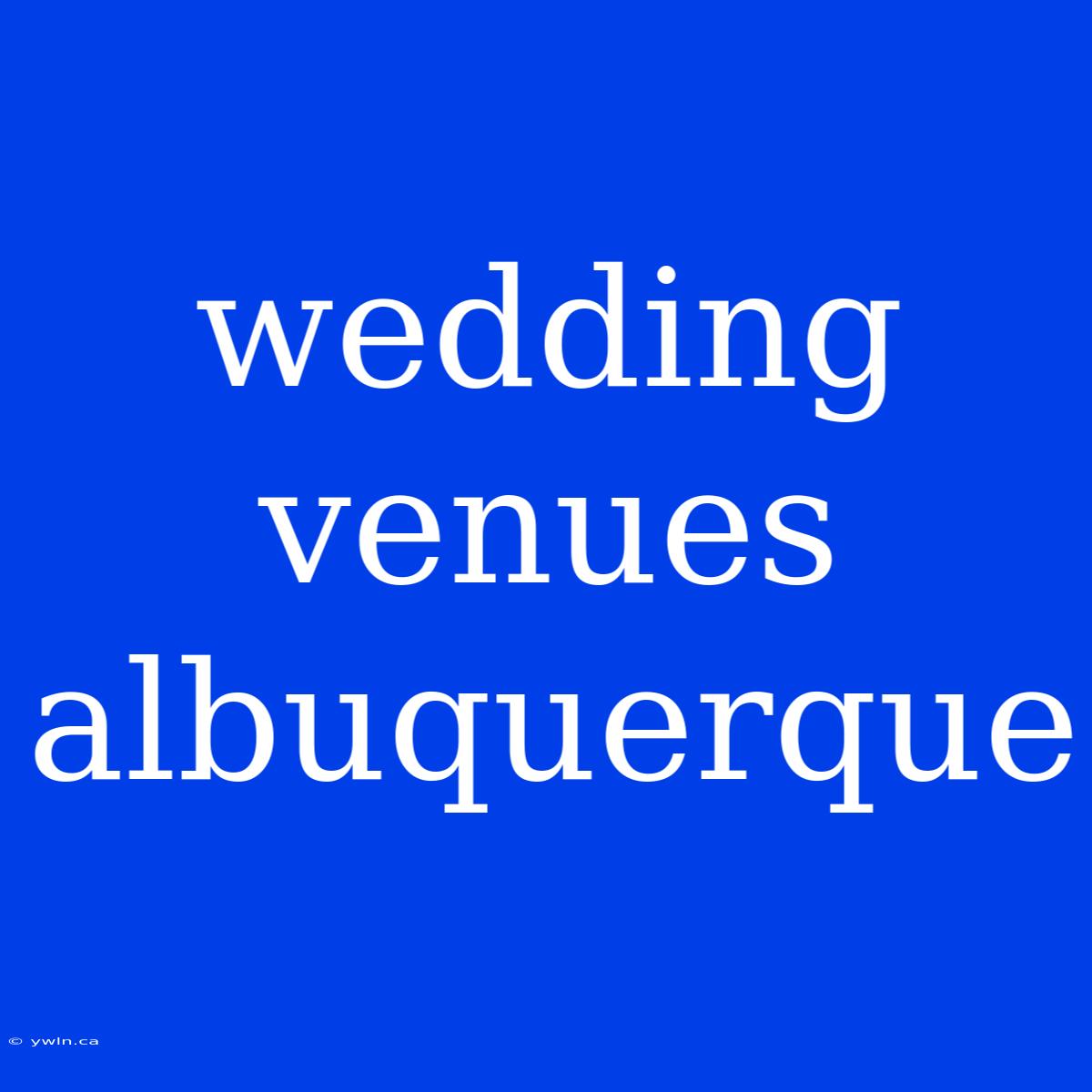 Wedding Venues Albuquerque