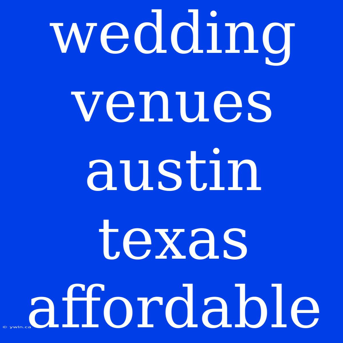 Wedding Venues Austin Texas Affordable