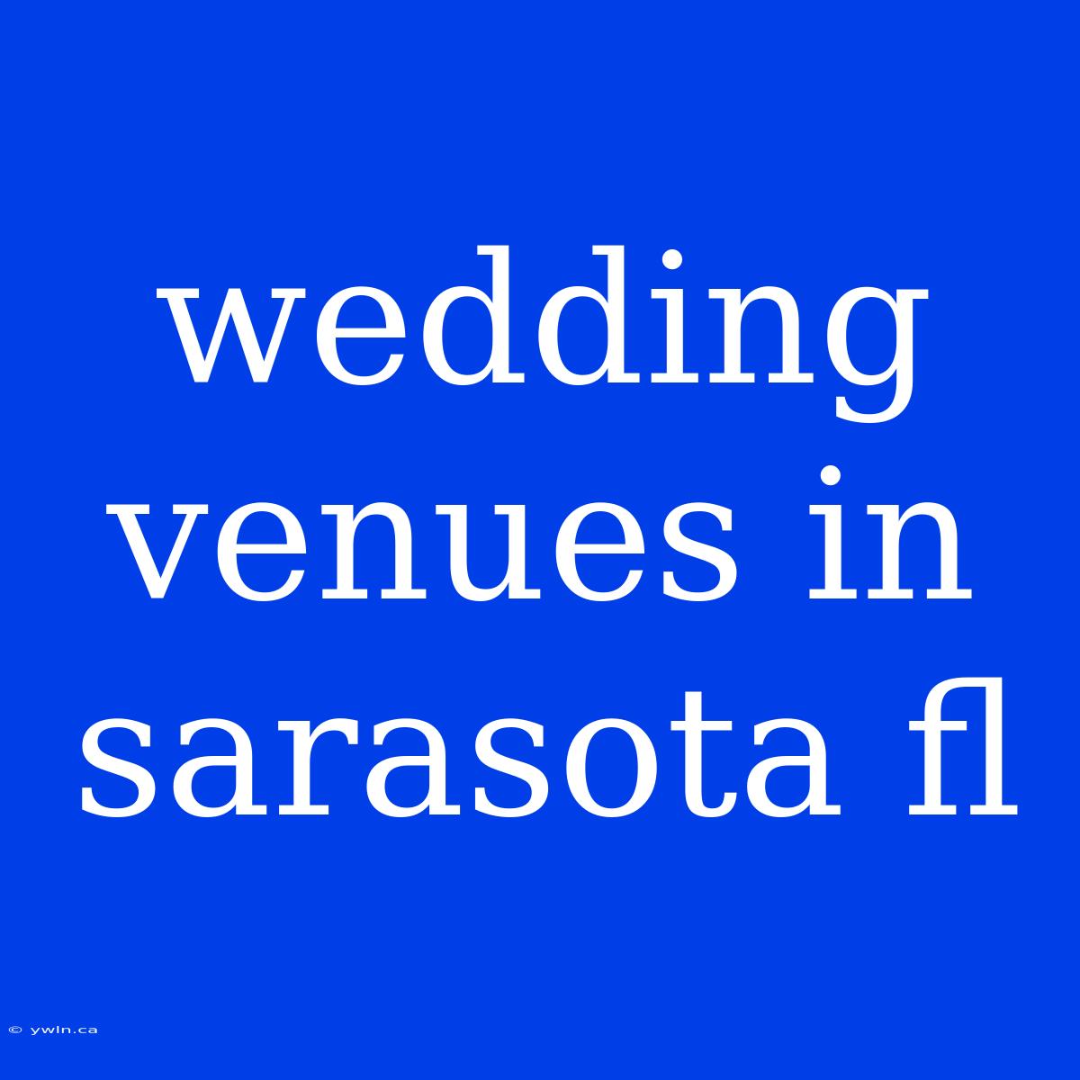 Wedding Venues In Sarasota Fl